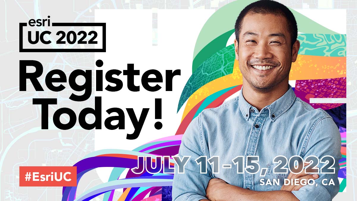 Register today for the 2022 Esri User Conference