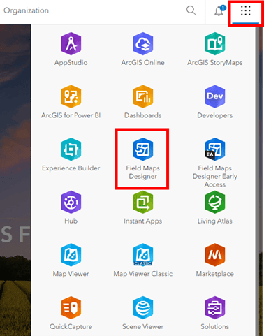 App launcher in ArcGIS Online showing the location of Field Maps Designer App launcher in ArcGIS Online showing the location of Field Maps Designer