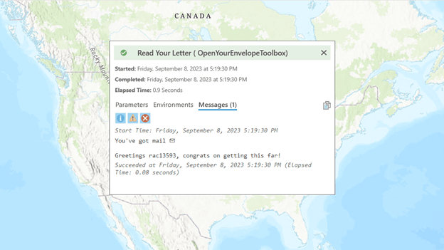Screenshot of details message on ArcGIS Pro as a result of running the OpenYourEnvelope tool. Message says: You've got mail. Greetings rac13593, congrats on getting this far!