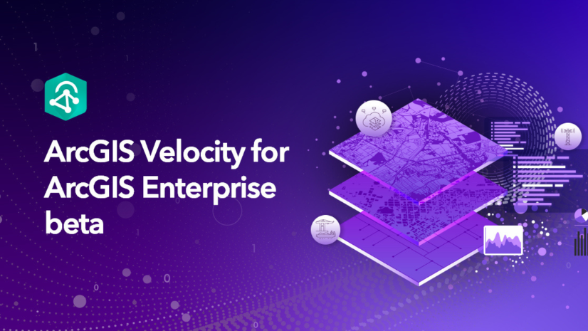 Introducing ArcGIS Velocity for ArcGIS Enterprise (Public Beta)