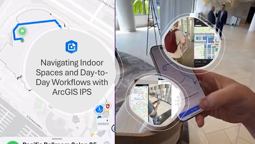 Indoor Positioning: Navigating Indoor Spaces and Day-to-Day Workflows with ArcGIS IPS