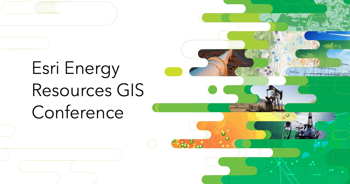 2022 Esri Energy Resources GIS Conference May 45 in Houston, Texas