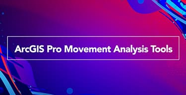 Blue and red background with abstract swirls and white rectangle with the title ArcGIS Pro Movement Analysis Tools