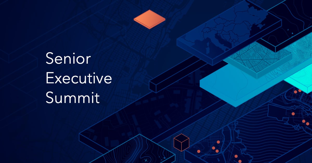 Senior Executive Summit Esri UC Plan ahead