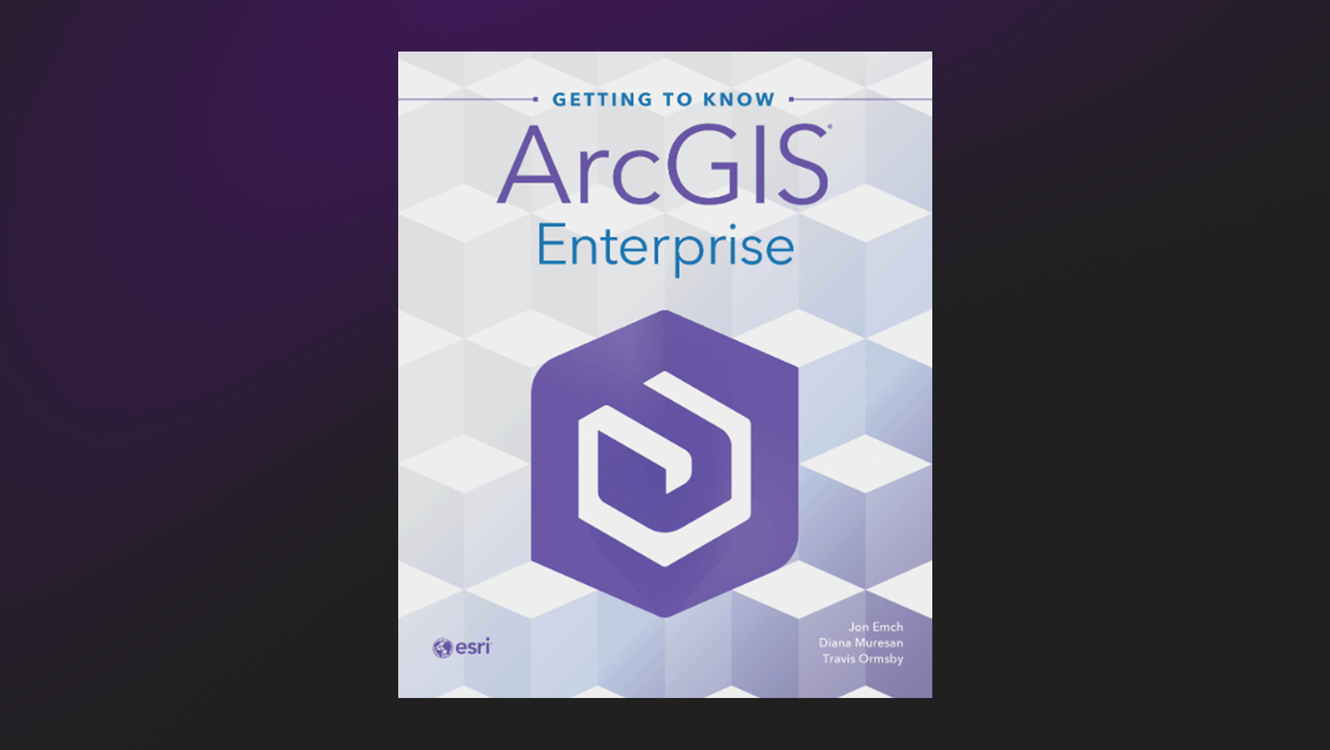 The cover of the book (Getting to Know ArcGIS Enterprise) shows the title and the purple product icon. 