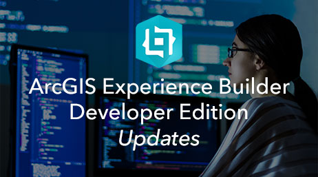 The logo of ArcGIS Experience Builder with the text "Developer Edition Updates" with an image of a woman coding in the background