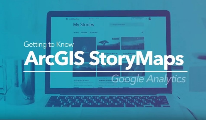 Écran d’ordinateur portable affichant une bibliothèque ArcGIS StoryMaps avec les mots « Getting to know ArcGIS StoryMaps Google Analytics » écrits en travers de l’image