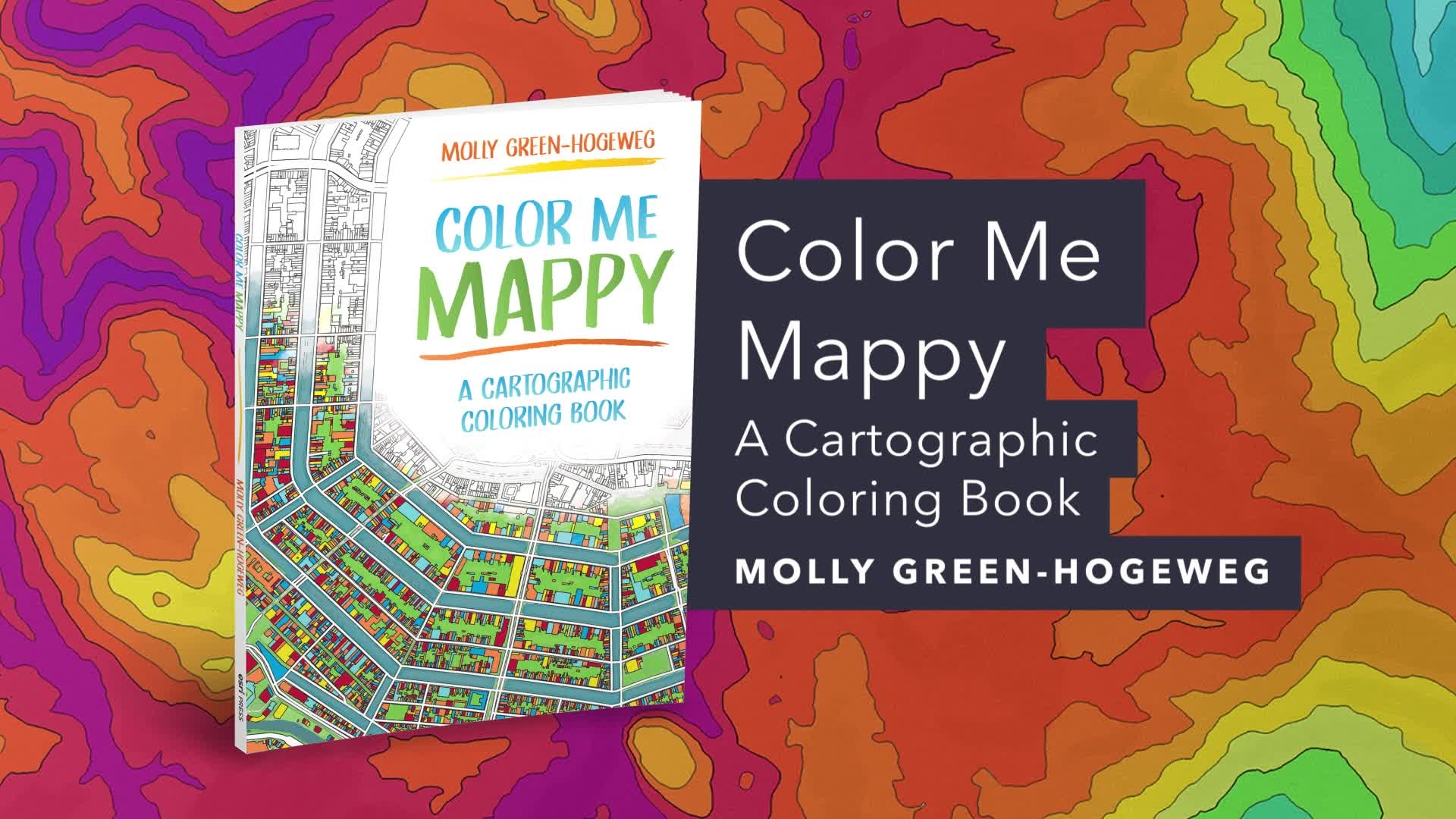 The image features the cover of a book titled "Color Me Mappy: A Cartographic Coloring Book" by Molly Green-Hogeweg.