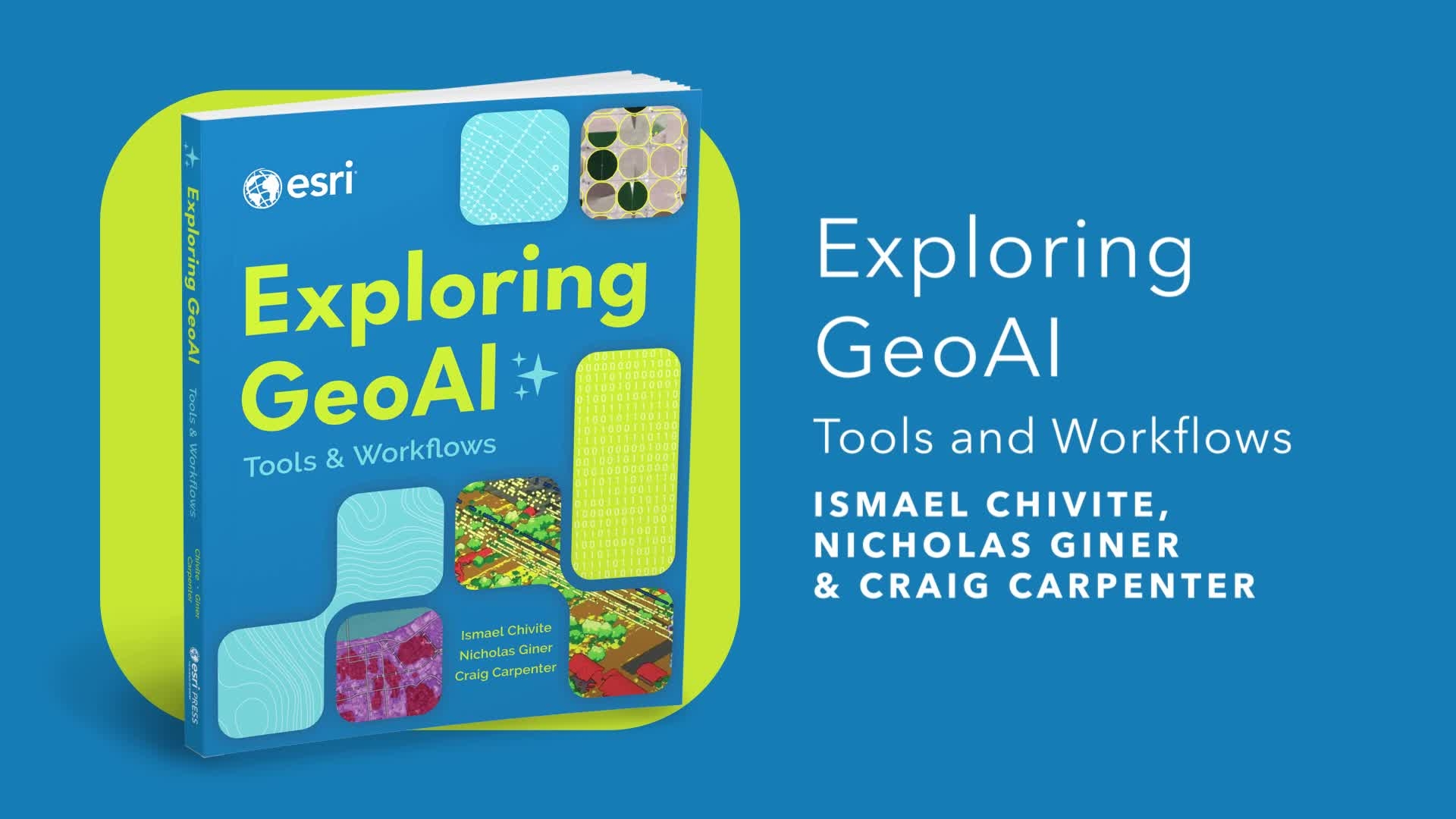 A book titled "Exploring GeoAI: Tools & Workflows" is displayed against a bright blue and lime green background.
