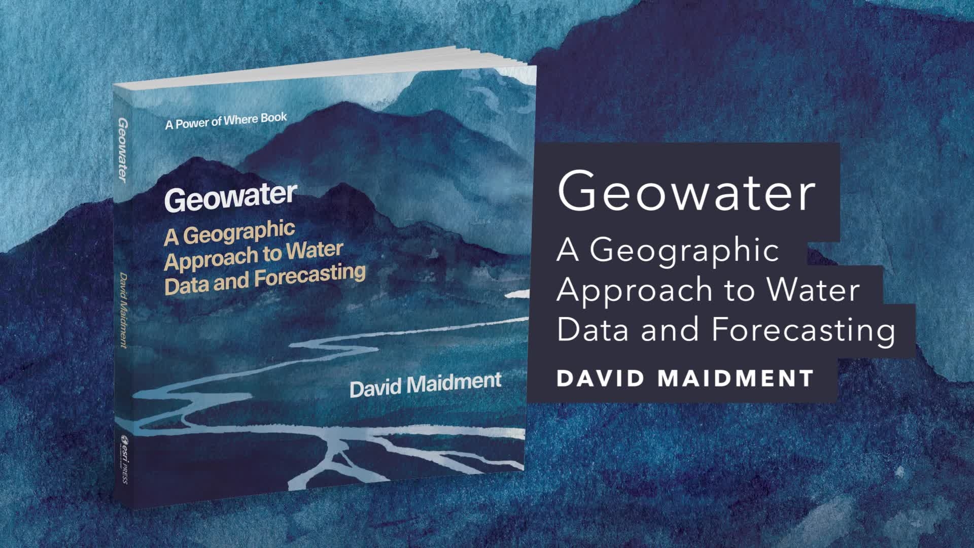Book cover for "Geowater: A Geographic Approach to Water Data and Forecasting" by David Maidment.