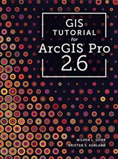 GIS Tutorial for ArcGIS Pro 2.6 book cover