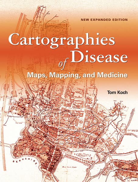 Cartographies of Disease: Maps, Mapping, and Medicine, new expanded edition Cover