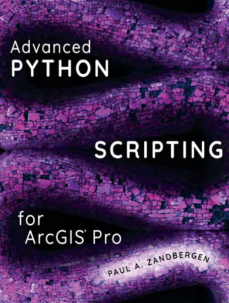 Advanced Python Scripting for ArcGIS Pro Cover