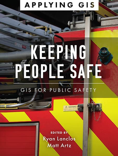 Keeping People Safe: GIS for Public Safety Cover