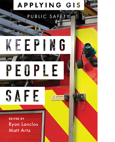 Keeping People Safe: GIS for Public Safety Cover