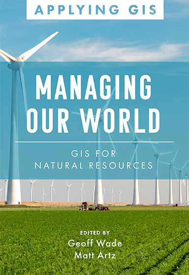 Managing Our World: GIS for Natural Resources Cover
