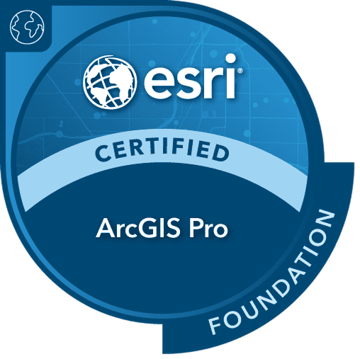 A circular badge featuring the Esri logo and the text 'Certified ArcGIS Pro Foundation'. 