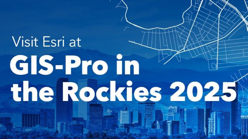 Esri Extends its Decades-Long Support for the GPN with a Wide Variety of Resources at GIS-Pro in the Rockies 2025
