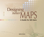 Designing Better Maps: A Guide for GIS Users