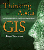 Thinking About GIS: Geographic Information System Planning for Managers